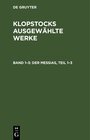 Klopstocks ausgewählte Werke / Der Messias, Teil 1–3 width=