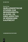 Buchcover Quellenkritische Studien zur Bessergebotsklausel (in diem addictio) im römischen Kaufrecht