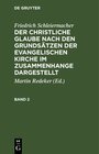 Buchcover Friedrich Schleiermacher: Der christliche Glaube nach den Grundsätzen... / Friedrich Schleiermacher: Der christliche Gla