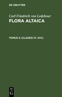 Buchcover Carl Friedrich von Ledebour: Flora Altaica / (Classis VI.–XIV.)
