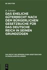 Buchcover Das eheliche Güterrecht nach dem Bürgerlichen Gesetzbuche für das Deutsche Reich in seinen Grundzügen