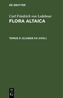 Buchcover Carl Friedrich von Ledebour: Flora Altaica / (Classis XV.–XVIII.)
