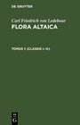 Buchcover Carl Friedrich von Ledebour: Flora Altaica / (Classis I.–V.)