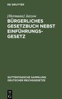 Buchcover Bürgerliches Gesetzbuch nebst Einführungsgesetz: Vom 18. August 1896 (Guttentagsche Sammlung deutscher Reichsgesetze)
