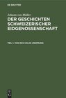 Buchcover Der Geschichten Schweizerischer Eidgenossenschaft Teil 1 Von des Volks Ursprung