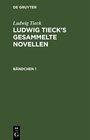 Buchcover Ludwig Tieck: Ludwig Tieck’s gesammelte Novellen / Ludwig Tieck: Ludwig Tieck’s gesammelte Novellen. Bändchen 1