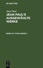 Buchcover Jean Paul: Jean Paul’s ausgewählte Werke / Titan, Band 4