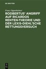 Buchcover Rodbertus’ Angriff auf Ricardos Renten-Theorie und der Lexis-Diehl’sche Rettungsversuch
