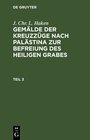 Buchcover Gemälde der Kreuzzüge nach Palästina zur Befreiung des heiligen Grabes. Teil 3