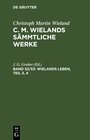 Buchcover Christoph Martin Wieland: C. M. Wielands Sämmtliche Werke / Wielands Leben, Teil 3, 4
