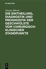 Buchcover Die Eintheilung, Diagnostik und Prognostik der Geschwülste vom chirurgisch-klinischen Standpunkte