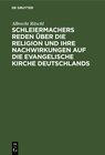 Buchcover Schleiermachers Reden über die Religion und ihre Nachwirkungen auf die evangelische Kirche Deutschlands