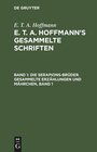 Buchcover E. T. A. Hoffmann's gesammelte Schriften Band 1 Die Serapions-Brüder. Gesammelte Erzählungen und Mährchen Band 1