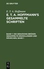 Buchcover E. T. A. Hoffmann: E. T. A. Hoffmann’s gesammelte Schriften / Die Serapions-Brüder. Gesammelte Erzählungen und Mährchen,