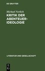 Buchcover Michael Nerlich: Kritik der Abenteuer-Ideologie / Michael Nerlich: Kritik der Abenteuer-Ideologie. Teil 1