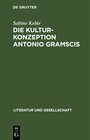 Buchcover Die Kulturkonzeption Antonio Gramscis
