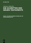 Buchcover Die Schriften des Neuen Testaments / Die drei älteren Evangelien. Die Apostelgeschichte