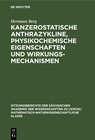 Buchcover Kanzerostatische Anthrazykline, physikochemische Eigenschaften und Wirkungsmechanismen