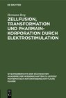 Buchcover Zellfusion, Transformation und Pharmainkorporation durch Elektrostimulation