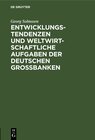 Buchcover Entwicklungstendenzen und weltwirtschaftliche Aufgaben der deutschen Großbanken