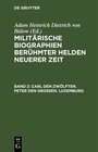 Buchcover Militärische Biographien berühmter Helden neuerer Zeit / Carl den Zwölften. Peter den Großen. Luxemburg