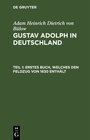 Buchcover Adam Heinrich Dietrich von Bülow: Gustav Adolph in Deutschland / Erstes Buch, welches den Feldzug von 1630 enthält