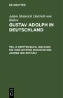 Buchcover Adam Heinrich Dietrich von Bülow: Gustav Adolph in Deutschland / Drittes Buch, welches die vier letzten Monathe des Jahr