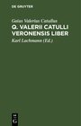 Buchcover Q. Valerii Catulli Veronensis Liber