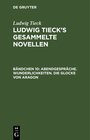 Buchcover Ludwig Tieck: Ludwig Tieck’s gesammelte Novellen / Abendgespräche. Wunderlichkeiten. Die Glocke von Aragon