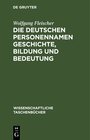 Buchcover Die deutschen Personennamen Geschichte, Bildung und Bedeutung