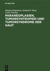 Buchcover Paraneoplasien, Tumorsyntropien und Tumorsyndrome der Haut