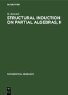 Buchcover Structural Induction on Partial Algebras, II