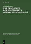 Buchcover Zur Geschichte der Wirtschaftsgeschichtsschreibung