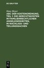 Buchcover ABC der Kostenordnung, Teil 1: Die Gerichtskosten in familienrechtlichen Angelegenheiten, in Nachlaß- und Teilungssachen