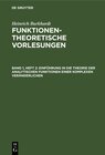 Buchcover Heinrich Burkhardt: Funktionentheoretische Vorlesungen / Einführung in die Theorie der analytischen Funktionen einer kom