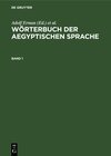Buchcover Wörterbuch der aegyptischen Sprache / Wörterbuch der aegyptischen Sprache. Band 1