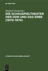 Buchcover Die Schauspieltheater der DDR und das Erbe (1970¿1974)
