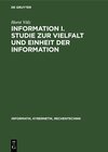 Buchcover Information I. Studie zur Vielfalt und Einheit der Information