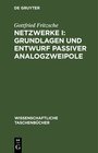Buchcover Netzwerke I: Grundlagen und Entwurf passiver Analogzweipole