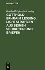 Buchcover Gotthold Ephraim Lessing. Lichtstrahlen aus seinen Schriften und Briefen