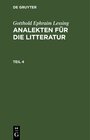 Buchcover Gotthold Ephraim Lessing: Analekten für die Litteratur / Gotthold Ephraim Lessing: Analekten für die Litteratur. Teil 4