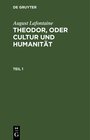 Buchcover August Lafontaine: Theodor, oder Cultur und Humanität / August Lafontaine: Theodor, oder Cultur und Humanität. Teil 1