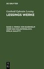 Buchcover Gotthold Ephraim Lessing: Lessings Werke / Minna von Barnhelm oder das Soldatenglück. Emilia Galotti