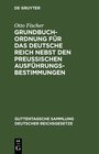 Buchcover Grundbuchordnung für das Deutsche Reich nebst den preußischen Ausführungsbestimmungen