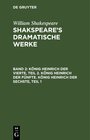 Buchcover William Shakespeare: Shakspeare’s dramatische Werke / König Heinrich der Vierte, Teil 2. König Heinrich der Fünfte. Köni