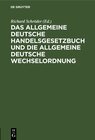 Buchcover Das allgemeine Deutsche Handelsgesetzbuch und die allgemeine Deutsche Wechselordnung