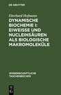Buchcover Dynamische Biochemie I: Eiweiße und Nucleinsäuren als biologische Makromoleküle