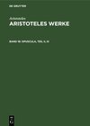 Buchcover Aristoteles: Aristoteles Werke / Opuscula, Teil II, III