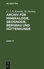 Buchcover C. J. B. Karsten; H. Dechen: Archiv für Mineralogie, Geognosie, Bergbau und Hüttenkunde / C. J. B. Karsten; H. Dechen: A