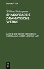 Buchcover William Shakespeare: Shakspeare’s dramatische Werke / Die beiden Veroneser. Coriolanus. Liebes Leid und Lust